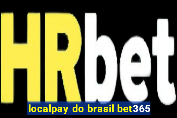 localpay do brasil bet365